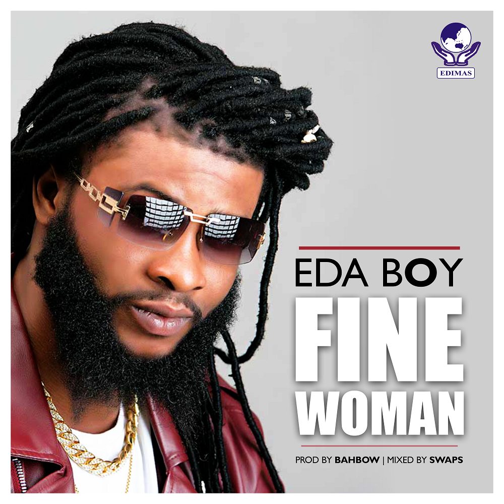 Eda Boy – Fine Woman (Prod by BahBow)