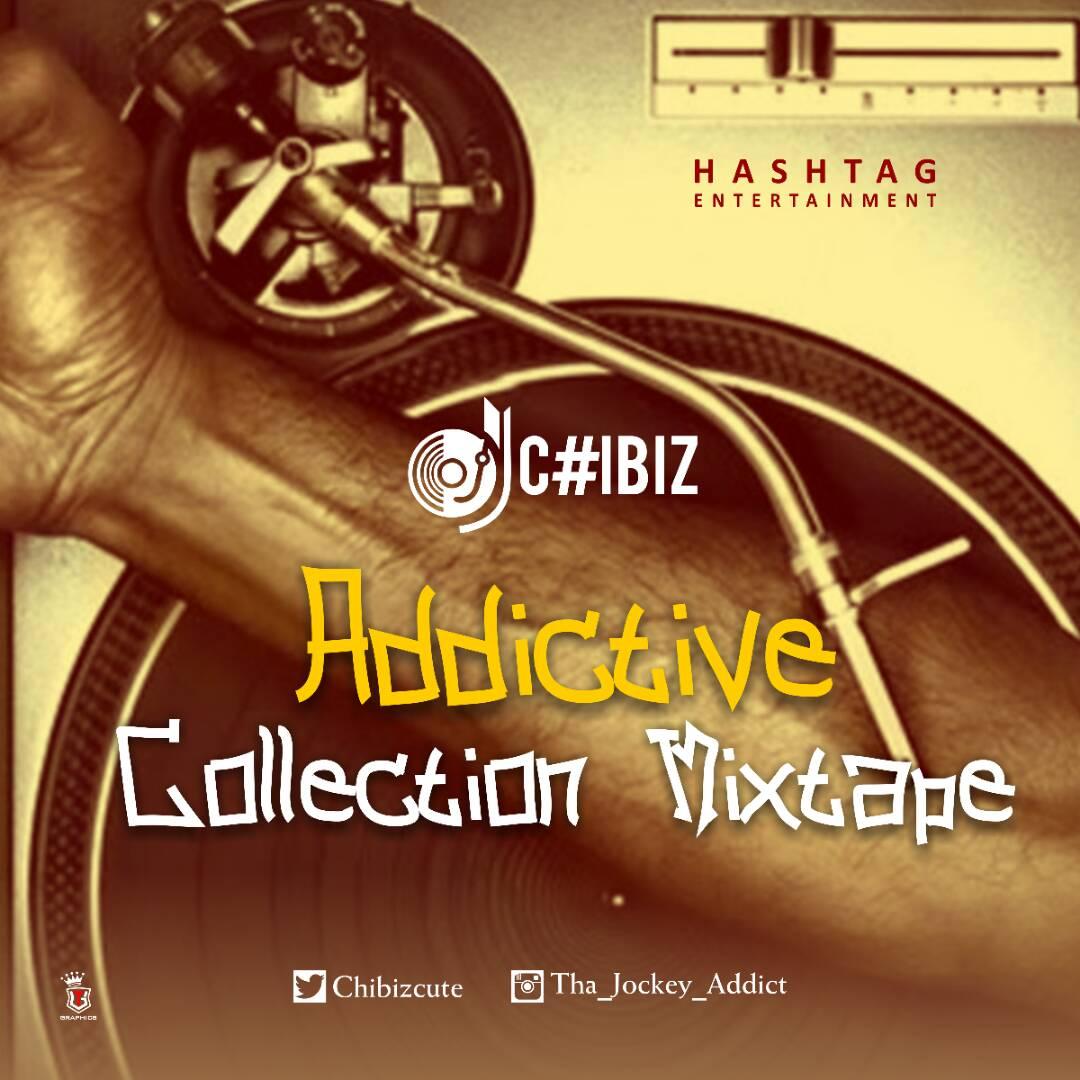 Dj Chibiz - Addictive Collection Mixtape